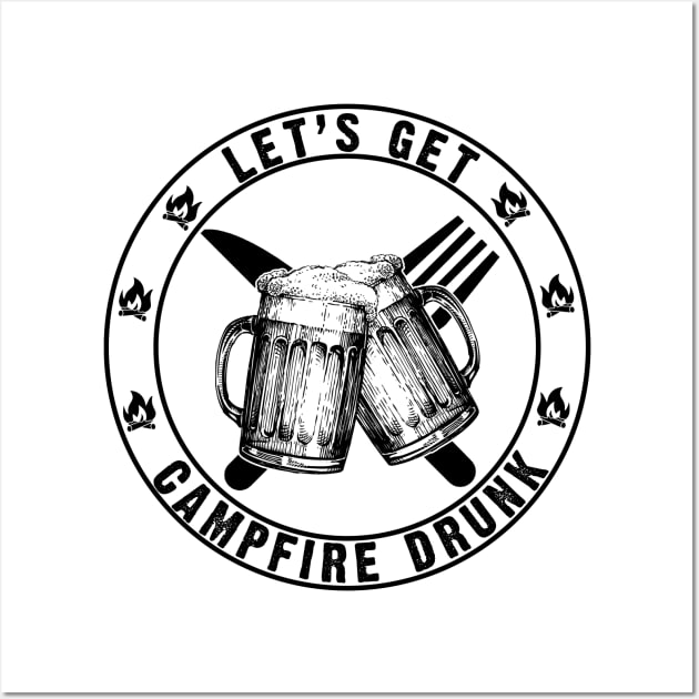 Let's Get Campfire Drunk Camping Wall Art by EduardjoxgJoxgkozlov